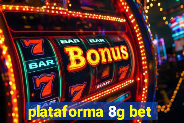 plataforma 8g bet